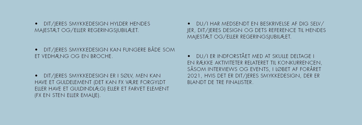 Terms for the designers competition for the celebration of Her Majesty Queen Margrethe II of Denmark 50 years on the throne